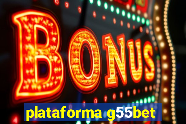 plataforma g55bet